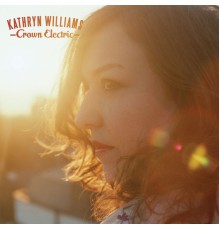 Kathryn Williams - Crown Electric  (Remastered)