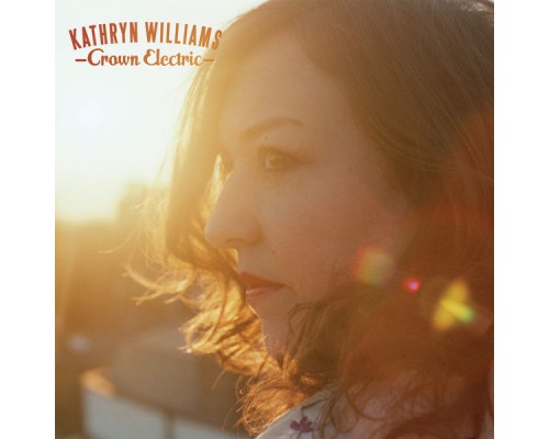 Kathryn Williams - Crown Electric  (Remastered)