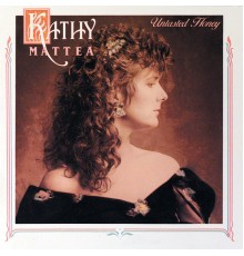 Kathy Mattea - Untasted Honey