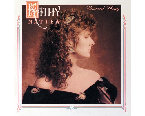 Kathy Mattea - Untasted Honey