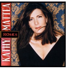 Kathy Mattea - Roses