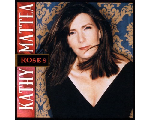 Kathy Mattea - Roses