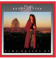 Kathy Mattea - Time Passes By