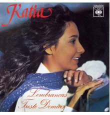 Katia - Lembranças / Triste Demais