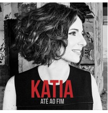 Katia Guerreiro - Até ao Fim