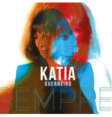 Katia Guerreiro - Sempre