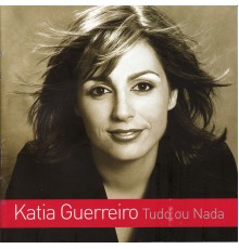 Katia Guerreiro - Tudo Ou Nada