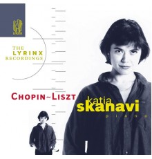 Katia Skanavi - The Lyrinx Recordings: Chopin & Liszt Piano Works