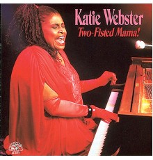 Katie Webster - Two-Fisted Mama!