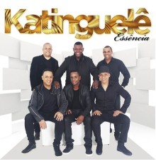 Katinguelê - Essência