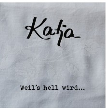 Katja Harbers - Weil's hell wird...