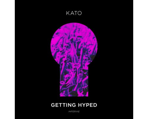 Kato - Getting Hyped