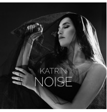 Katrin - NOISE