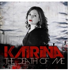 Katrina - The Death of Me