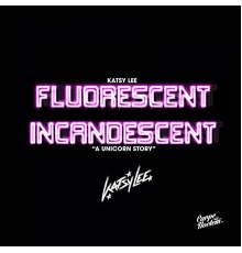 Katsy Lee - Fluorescent Incandescent