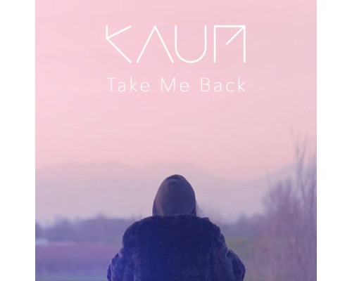 Kaum - Take Me Back