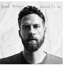 Kaveh Rastegar - Haunted This Way