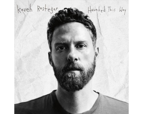 Kaveh Rastegar - Haunted This Way