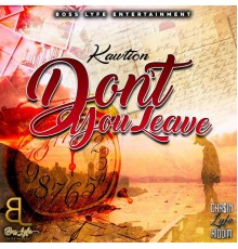 Kawtion - Don't You Leave