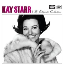 Kay Starr - The Ultimate Collection