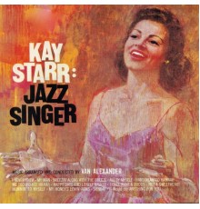 Kay Starr - Jazz Singer! (Remastered)