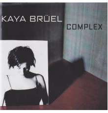 Kaya Bruel - Complex