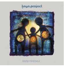 Kaya Project - Body.Mind.Soul