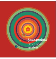 Kaya Project - Desert Phase Remixes