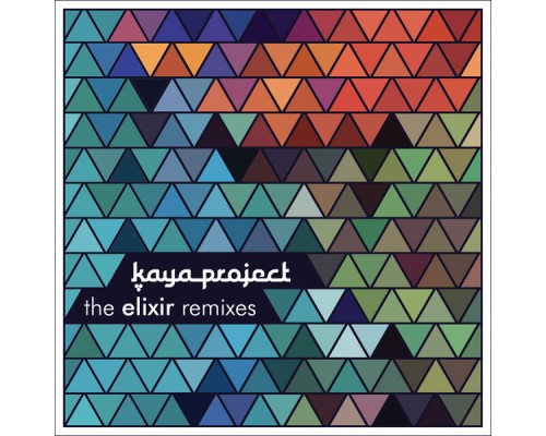 Kaya Project - The Elixir Remixes