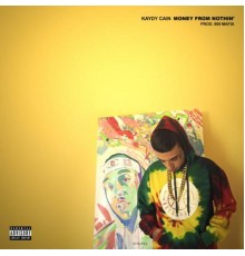 Kaydy Cain - Money From Nothin'