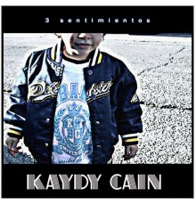 Kaydy Cain - 3 Sentimientos