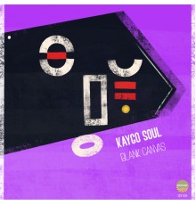 Kaygo Soul - Blank Canvas