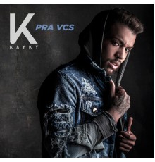 Kayky - Pra vcs