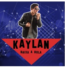 Kaylan - Baixa a Bola