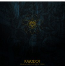 Kayo Dot - Dowsing Anemone with Copper Tongue
