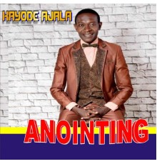 Kayode Ajala - Anointing