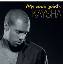 Kaysha - My Zouk Joints