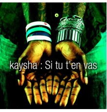 Kaysha - Si tu t'en vas