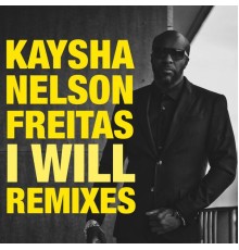 Kaysha - I Will (Remixes)