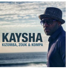 Kaysha - Kizomba, Zouk & Kompa 2014