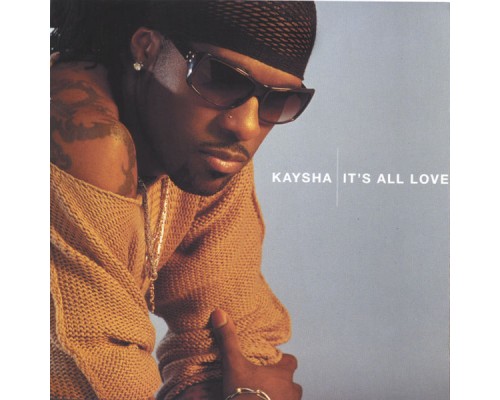 Kaysha - It's All Love