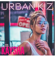 Kaysha - Urban Kiz (Urban Kiz)