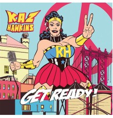 Kaz Hawkins - Get Ready