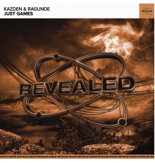 Kazden, Ragunde and Revealed Recordings - Just Games