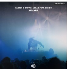 Kazden and Steven Vegas featuring Zergiø - Wolves