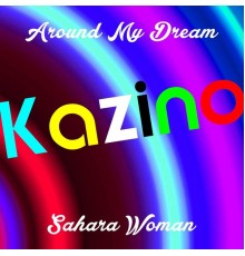 Kazino - Around My Dream