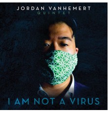 Kazuki Takemura, Lisa Sung, Rob Smith, Jordan Vanhemert - I Am Not a Virus