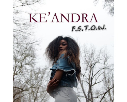 Ke'Andra - F.S.T.O.W.