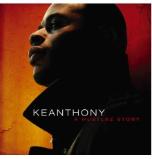 KeAnthony - A Hustlaz Story