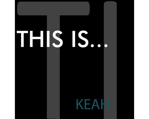 Keah - This Is...Keah (Original Mix)